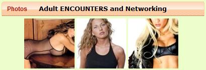 Adult Encounters - Meet, Network with REAL LIVE PARTNERS Adult Encounters - Meet, Network with REAL LIVE PARTNERS